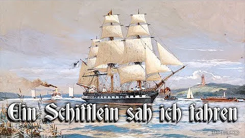 Ein Schifflein sah ich fahren [German folk song][+English translation]