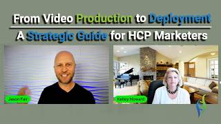 From Video Production to Deployment: A Strategic Guide for HCP Marketers