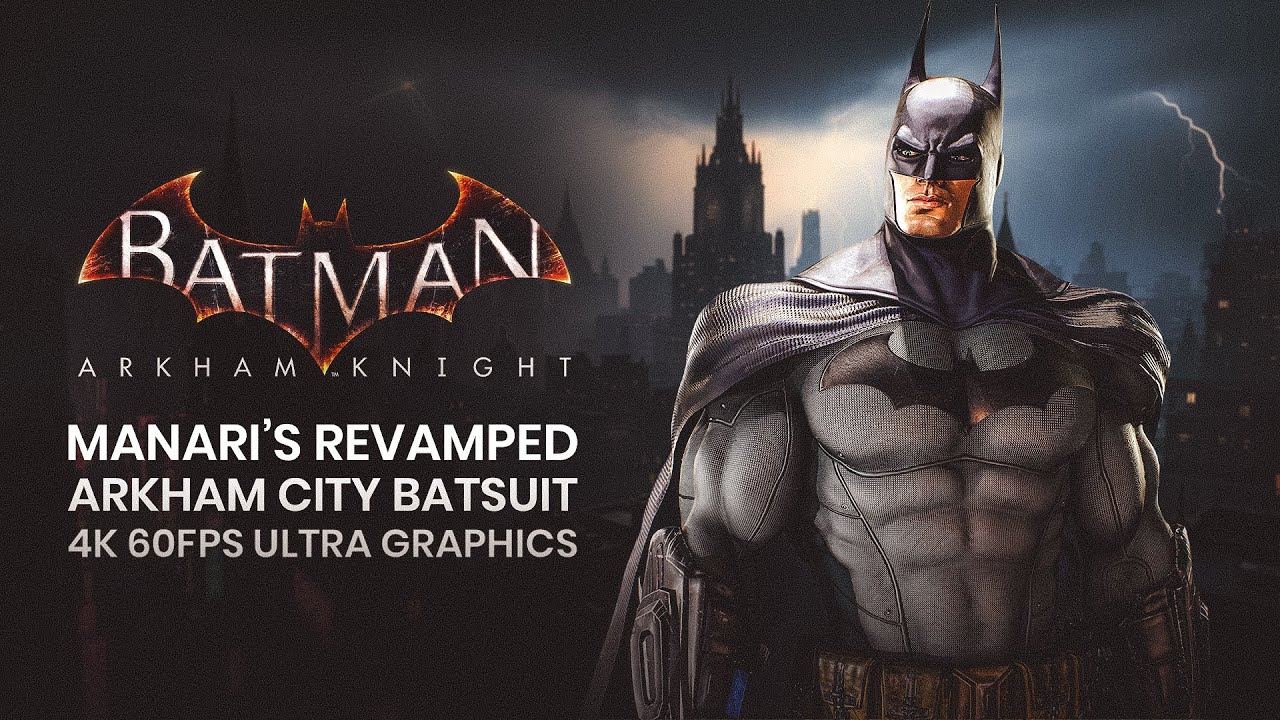 Manari's Revamped Arkham City Batsuit Mod in Batman Arkham Knight