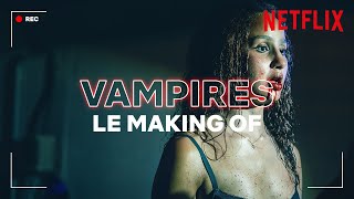 Vampires | Making-of | Netflix France
