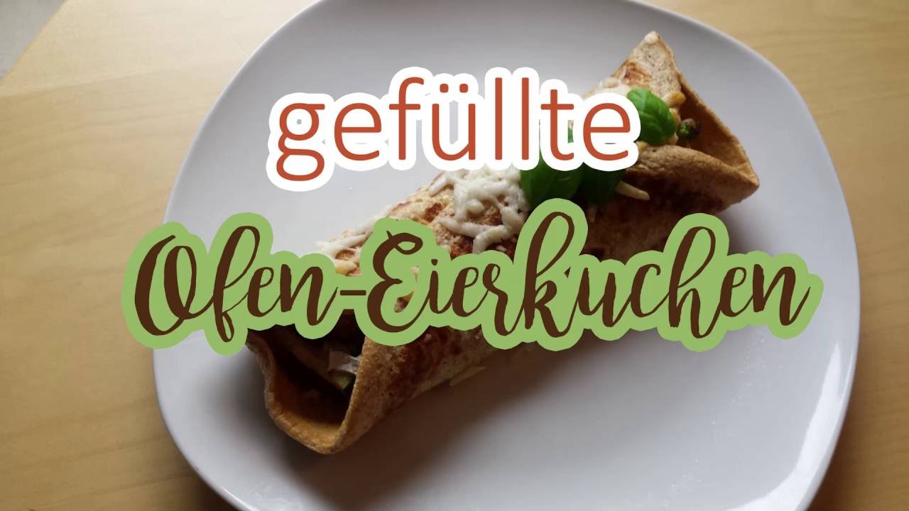 gefüllte Ofen-Eierkuchen - YouTube