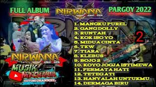 FULL ALBUM NIRWANA PARGOY 2022 MANGKU PUREL