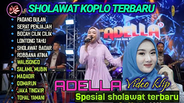 SHOLAWAT KOPLO ADELLA TERBARU - SERAT PENJAJAH - PADANG BULAN - BOCAH CILIK CILIK