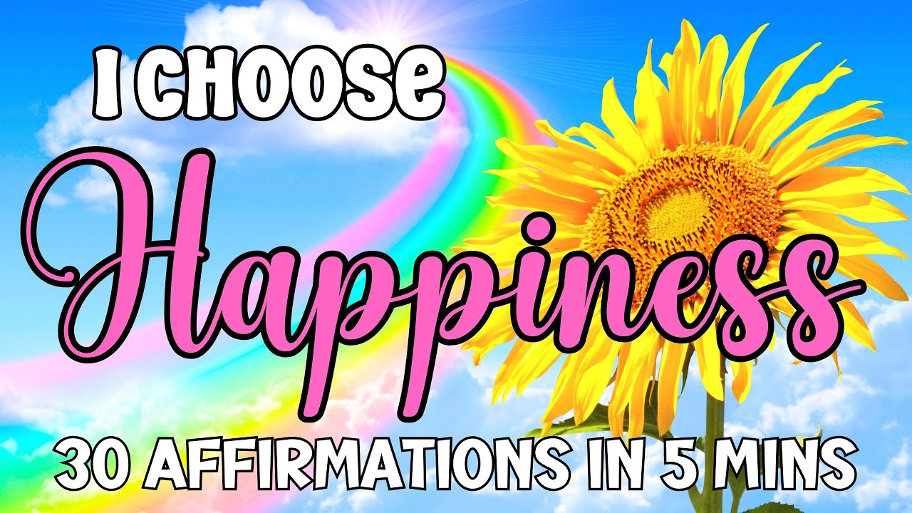 Guided Meditation - I Choose Happiness - 30 Affirmations for Happiness ...