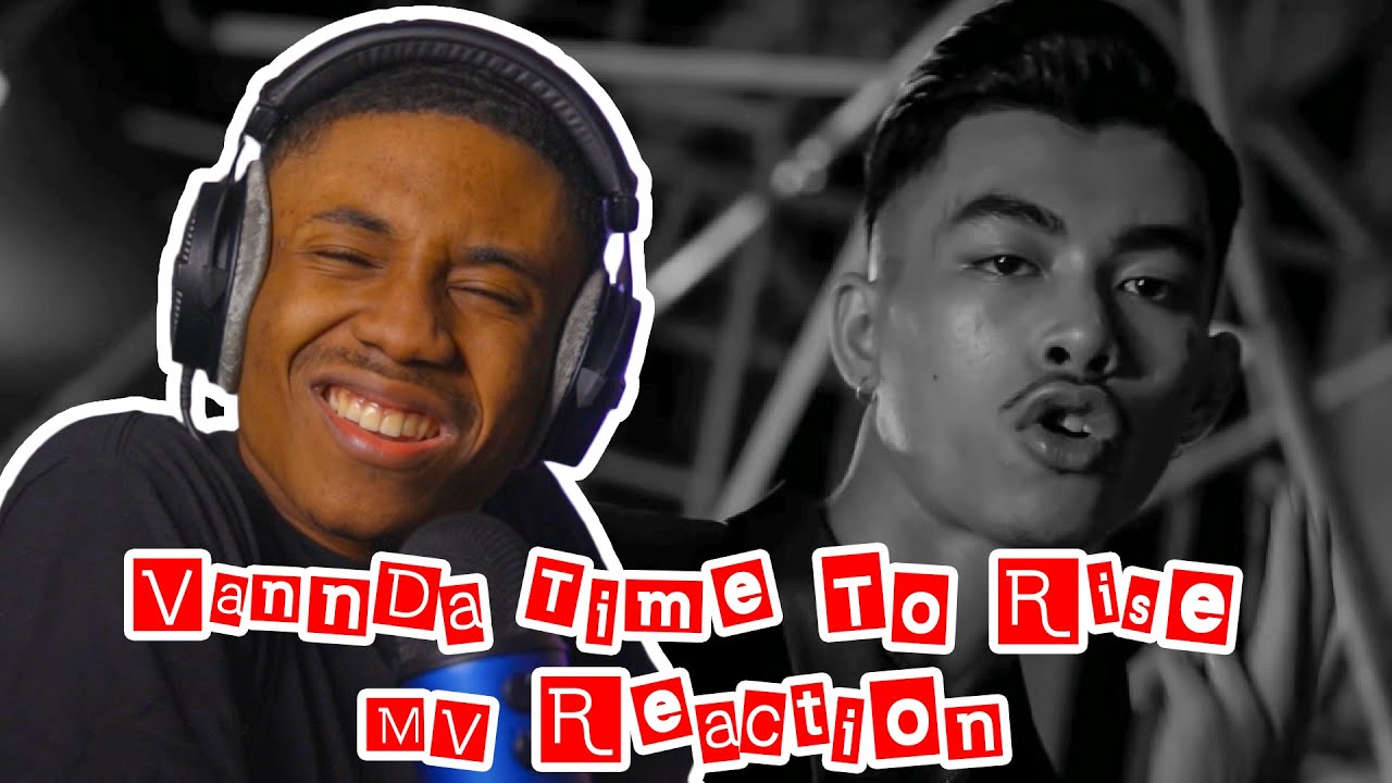 Time To Rise FIRST TIME REACTION TO VannDa - Time To Rise feat. Master Kong Nay ...