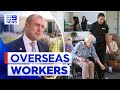 Overseas aged care workers agreement | 9 News Australia