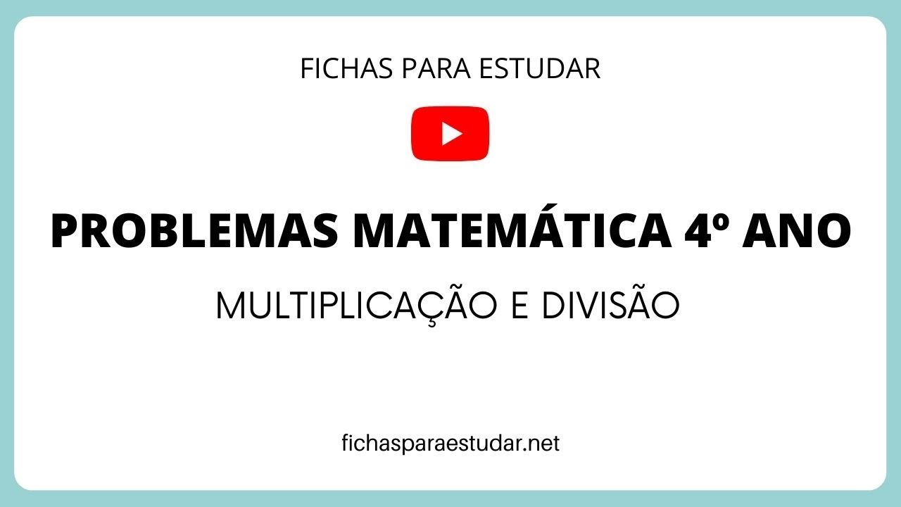 Problemas de Matemática do 4º Ano - Multiplicação e Divisão