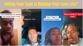 Your Type Is the Reason You're Still Single!