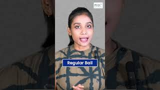 Types of Bail- Regular Bail