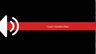 Clunk 3 SOUND Effect
