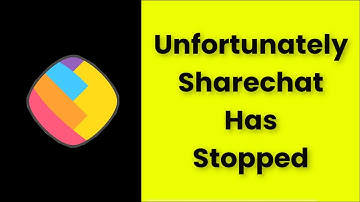 Unfortunately Sharechat has Stopped Error Android & Ios - 2022 - Fix