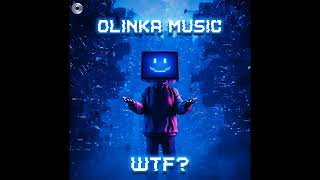 Olinka Music - WTF?