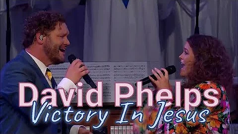 David Phelps - Victory In Jesus from Hymnal (Offic...