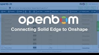OpenBOM: Uploading data from Solid Edge to Onshape in a cloud connected Bill of Materials