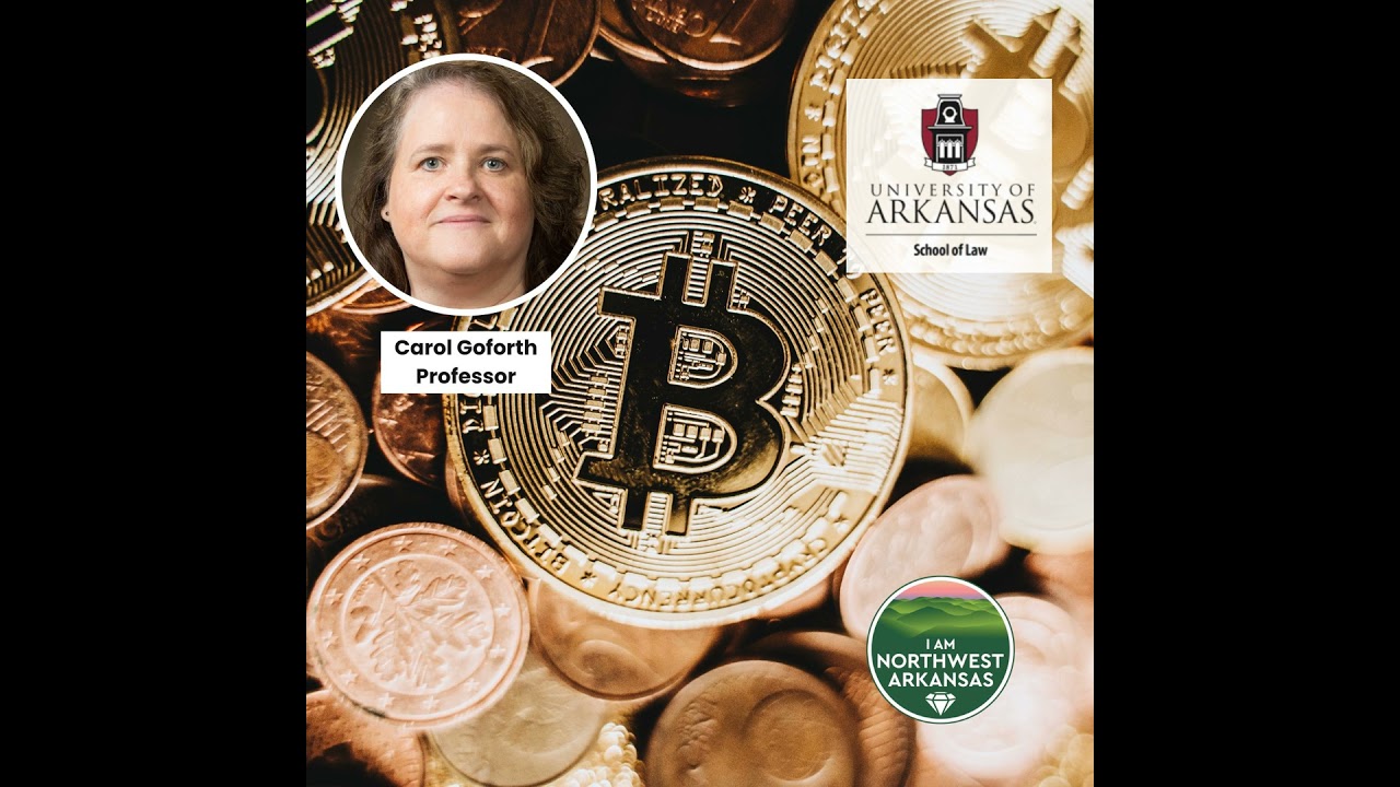 A Conversation on Cryptocurrency with University of Arkansas Law Professor  Carol Goforth