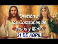 ✅ Oración Católica al Sagrado Corazón de Jesús y al Inmaculado Corazón de María 21 de abril oficial