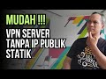 MUDAH!!! Seting VPN Server dengan IP Public Dinamis