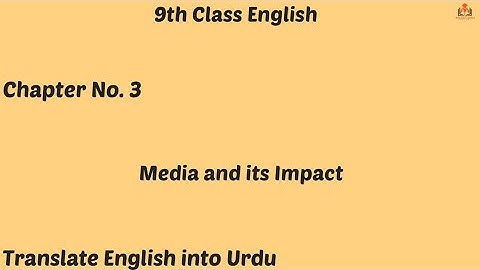 9th Class English, English unit no 3 Media and its impact, Translate English into urdu of unit no 3