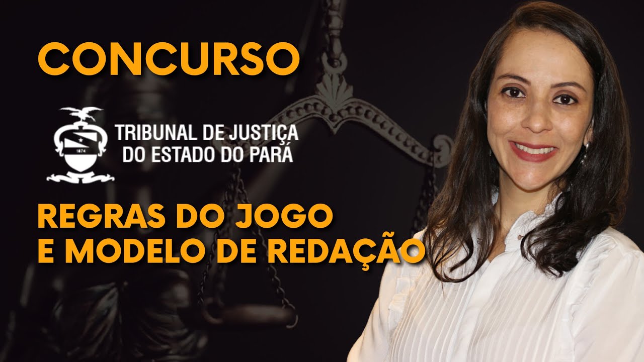 Regras do Jogo e Modelo de Redação do TJ PA