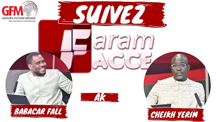 FARAM FACCE AK BABACAR FALL  - Invité : CHEIKH YERIM SECK