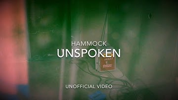 HAMMOCK - UNSPOKEN (Unofficial Video)