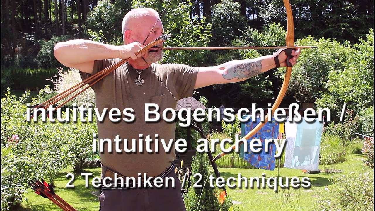 intuitives Bogenschießen / intuitive archery - 2 Techniken / 2 techniques