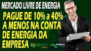MERCADO LIVRE DE ENERGIA - IGREEN ENERGY E COMERC ENERGIA #igreenenergy #comercenergia #energiasolar