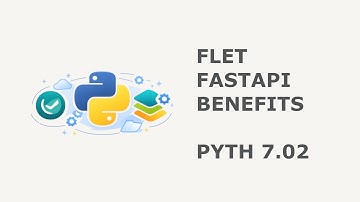 29 Why Use FastAPI with Flet? Architecture Tradeoffs Explained PYTH 7.02