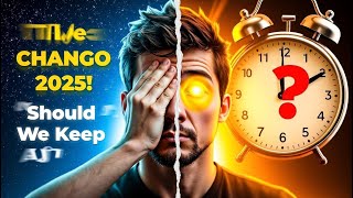 Daylight Saving Time 2025: Should We Keep It? | Time Change Explained | Trend Insights