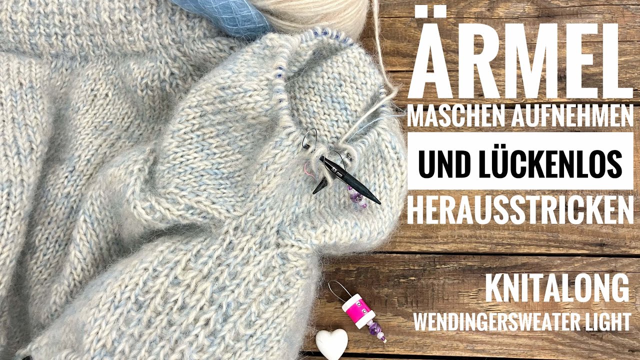 Ärmelmaschen aufnehmen und lückenlos herausstrecken