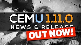 Cemu 1.11.0 Out Now Released