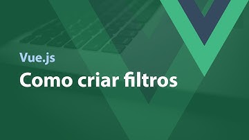 Vue.js - Como criar filtros