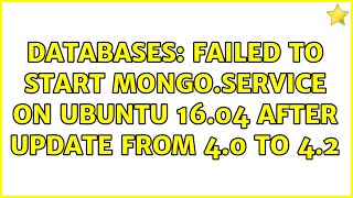 Databases: Failed to start mongo.service on ubuntu 16.04 after update from 4.0 to 4.2
