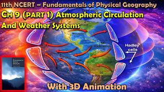 Ch9(part 1) Atmospheric Circulation And Weather Systems, 11 NCERT Fundamentals of Physical Geography