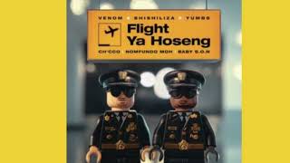 Venom, Shishiliza & Yumbs - Flight Ya Hoseng (Official Audio)feat. Ch'cco, Nomfundo Moh & Baby S.O.N