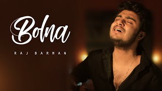 Video thumbnail of "Bolna - Raj Barman | Cover"