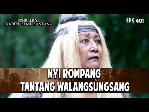 Nyi Rompang Tantang Walangsungsang | KEMBALINYA RADEN KIAN SANTANG | EPS. 401 | PART 4