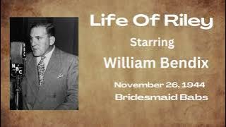 Life Of Riley - Bridesmaid Babs - November 26, 1944 - Old-Time Radio Comedy