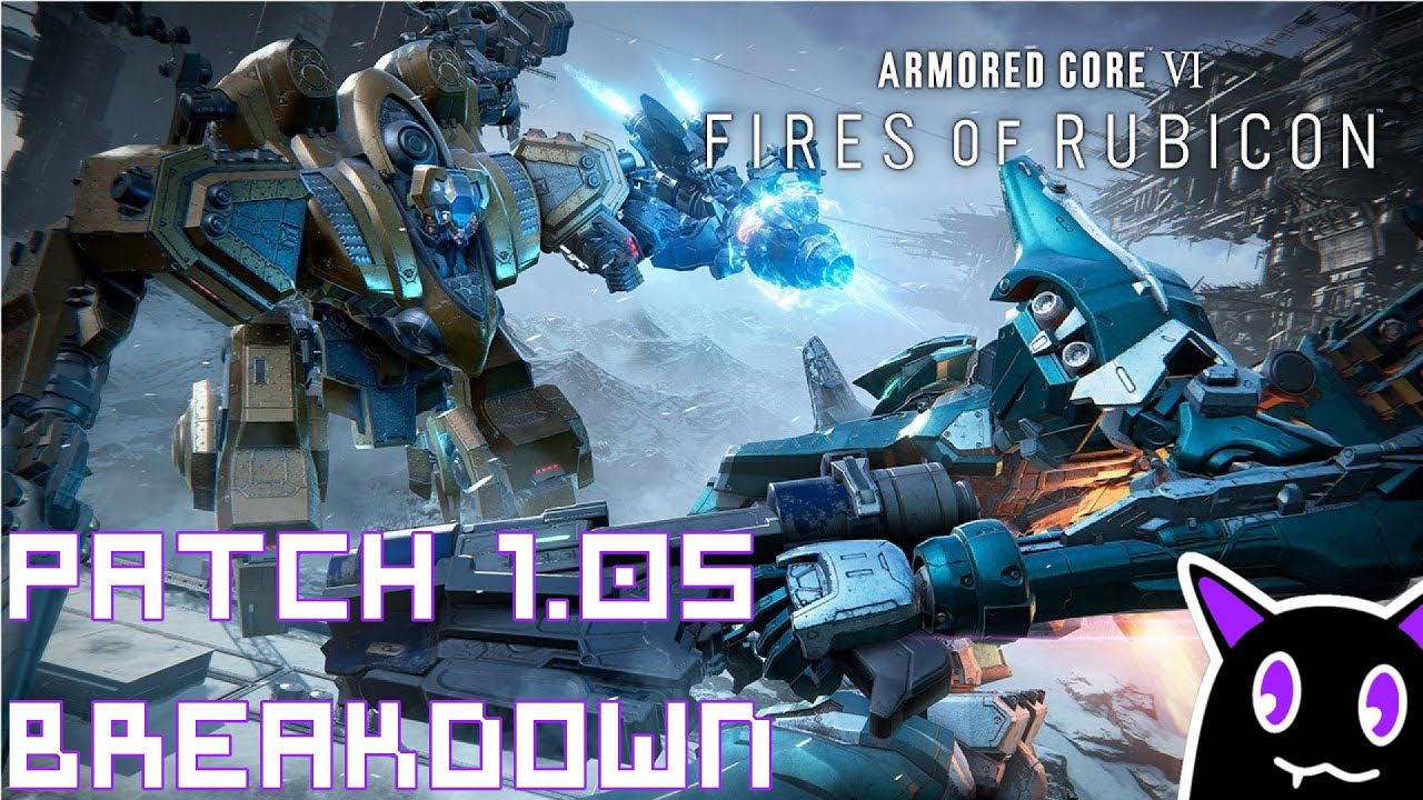 Patch 1.05 Breakdown + Regarding updating old builds | AC6 News