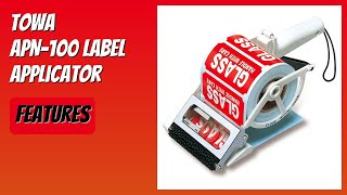 Review 2026 Towa Apn-100 Label Applicator. Features