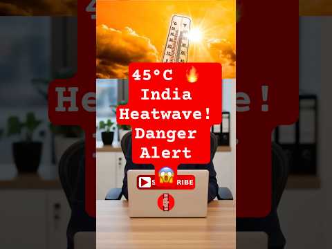 India Heatwave 2026 🔥 45°C पार! Red Alert जारी | Climate Crisis?