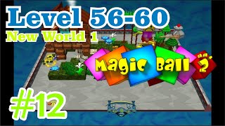 MAGIC BALL 2 : New World | Level 56-60 |#12