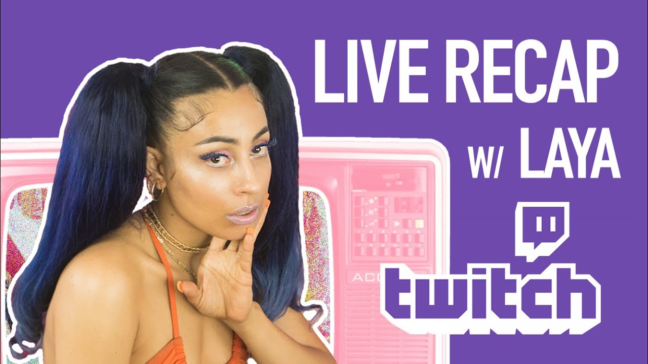 LAYA - Twitch LIVE Session Recap - YouTube