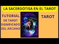 LA  SACERDOTISTA , SIGNIFICADO TAROT