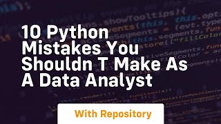 10 python mistakes you shouldn t make as a data analyst