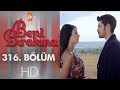 Beni Bırakma 316. Bölüm