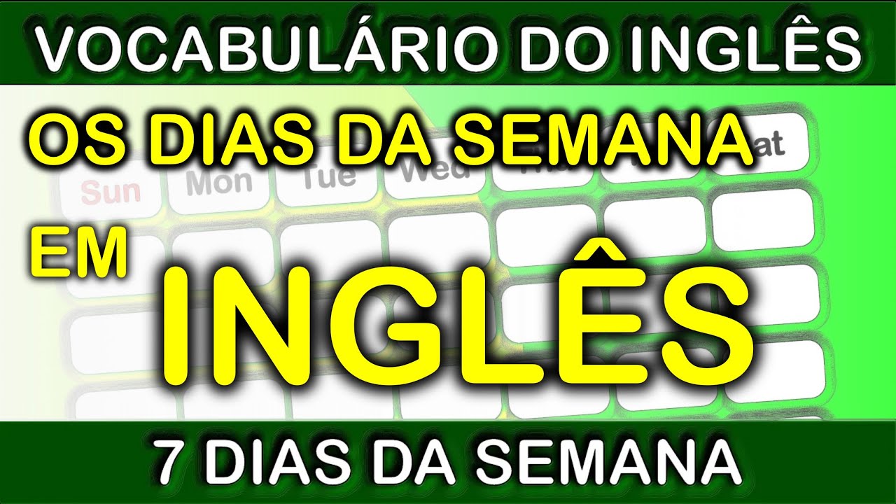 Dias da semana em inglês: saiba como dizê-los!