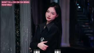 Don't Ya x Oh Oh Oh - Nam Milo Remix | HOT TREND TIKTOK 2024 | KidZ Music