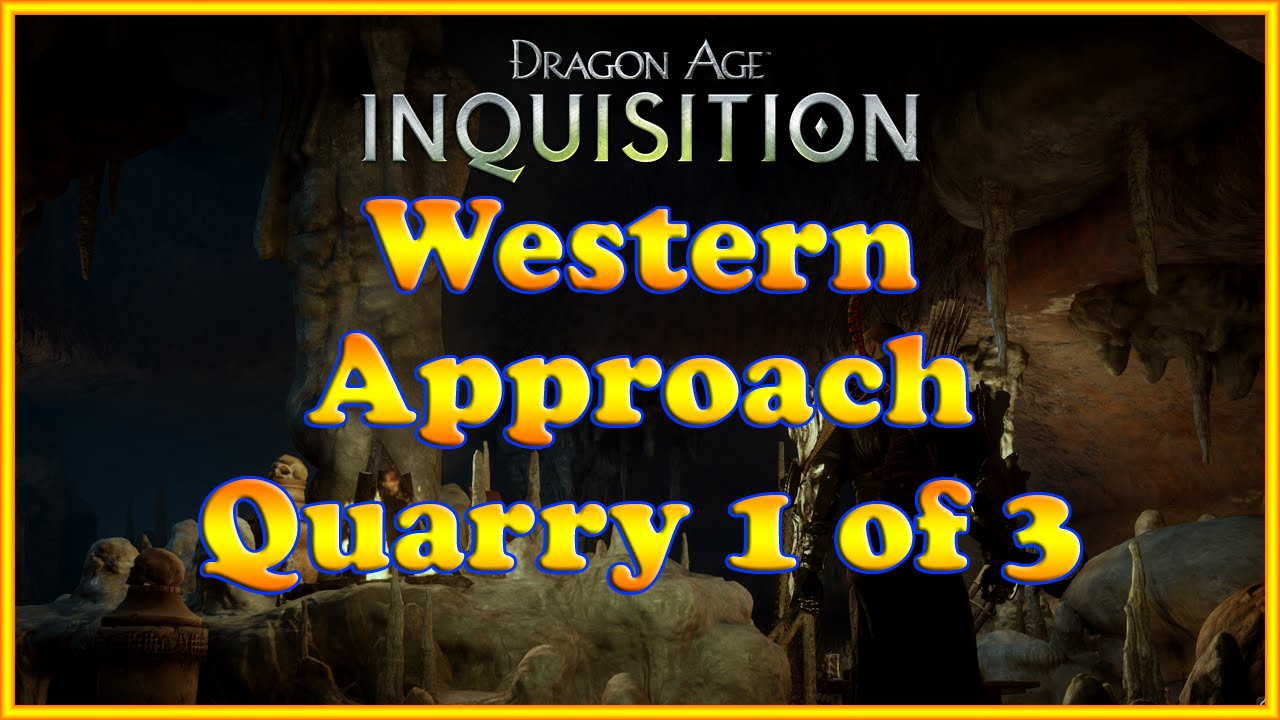 Dragon Age Inquisition Quarry Western Approach 1 of 3 YouTube