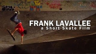 Frank Lavallee: a Short Skate Film